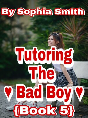 cover image of Tutoring the Bad Boy (Book 5) (The End)